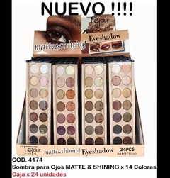 TEJAR SOMBRA MATTE/SHINING 14COLORES COD.4174