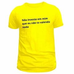 Camiseta Masculina (Não Investe em mim) - loja online