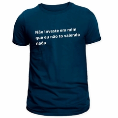 Imagem do Camiseta Masculina (Não Investe em mim)