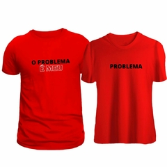 Kit casal camisetas: O problema é meu na internet