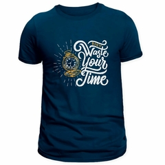 Camiseta Masculina (Waste your time) - comprar online