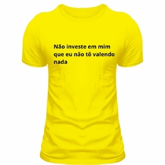 Camiseta feminina (não investe em mim) - loja online