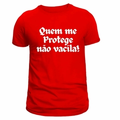 Camiseta Masculina (Quem me Protege não vacila) - Store Rios