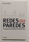 Livro Redes Ou Paredes, Paula Sibilia (usado