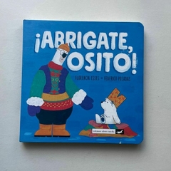 ¡Abrígate, osito!