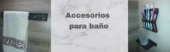 Banner de la categoría Accesorios para baño