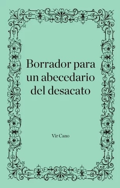 Borrador para un abecedario del desacato