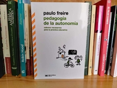 Pedagogía de la autonomía - Saberes necesarios para la práctica educativa