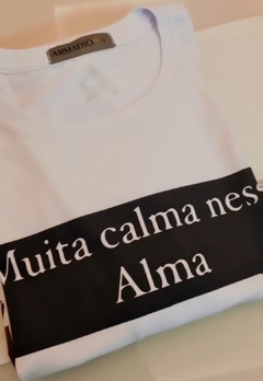 T-shirt Muita Calma Nessa Alma