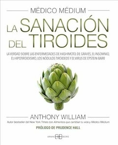 ** MEDICO MEDIUM: LA SANACION DEL TIROIDES (TAPA BLANDA)