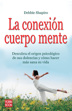 LA CONEXION CUERPO Y MENTE - DEBBIE SHAPIRO