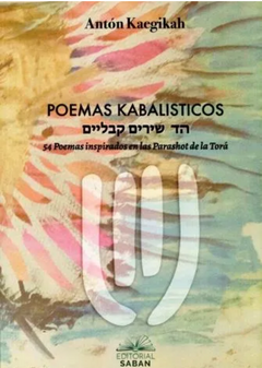 POEMAS KABALISTICOS . 54 POEMAS INSPIRADOS EN LAS PARASHOT DE LA TORA