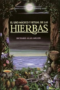 EL USO MAGICO Y RITUAL DE LAS HIERBAS