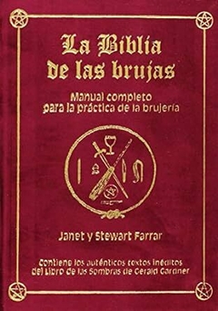 BIBLIA DE LAS BRUJAS (R) MANUAL COMPLETO PARA LA PRACTICA DE LA BRUJERIA