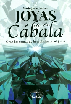 JOYAS DE LA CABALA . GRANDES TEMAS DE LA ESPIRITUALIDAD JUDIA