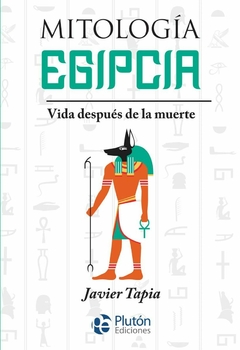 MITOLOGIA EGIPCIA . VIDA DESPUES DE LA MUERTE