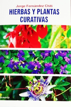 Hierbas y Plantas Curativas - Septima edición actualizada - Jorge Fernandez Chiti