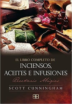 LIBRO COMPLETO DE INCIENSOS ACEITES E INFUSIONES