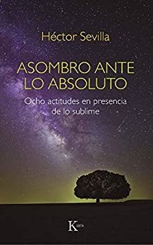 ASOMBRO ANTE LO ABSOLUTO . OCHO ACTITUDES EN PRESENCIA DE LO SUBLIME