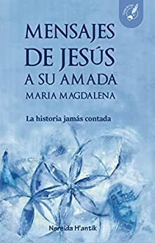 Mensajes de Jesus a su amada Maria Magdalena