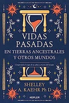 VIDAS PASADAS EN TIERRAS ANCESTRALES Y OTROS MUNDOS (ARG)