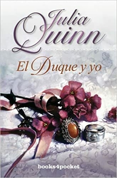 EL DUQUE Y YO - JULIA QUINN