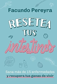 Resetea tus intestinos