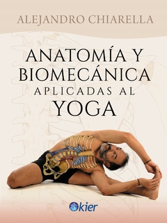 Anatomia y biomecanica aplicadas al yoga