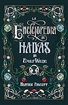 Enciclopedia de Hadas de Emily Wilde