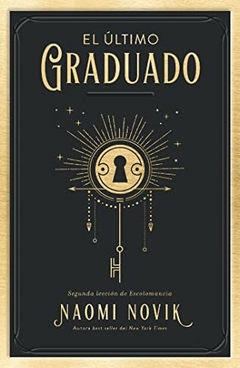 El ultimo graduado - NAOMI NOVIK