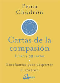 DE LA COMPASION ( LIBRO + CARTAS ) CARTAS - PEMA CHODRON