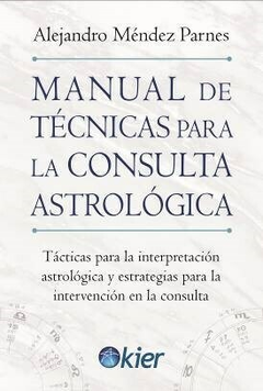 Manual de tecnicas para la consulta astrologica -Alejandro Mendez Parnes