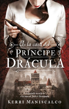 A LA CAZA DEL PRINCIPE DRACULA (JACK EL DESTRIPADOR #2) - KERRI MANISCALCO