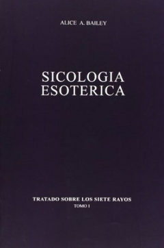 TRATADO S/LOS SIETE RAYOS. 1? SICOLOGIA ESOT