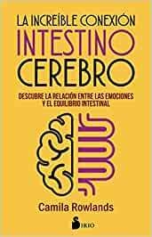 INCREIBLE CONEXION INTESTINO CEREBRO, LA