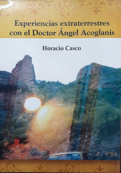 Experiencias extraterrestres con el Dr Angel Acoglanis