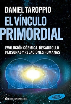 VINCULO PRIMORDIAL . EVOLUCION COSMICA , DESARROLLO PERSONAL Y RELACIONES HUMANAS ,EL