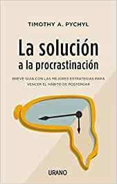 SOLUCION A LA PROCRASTINACION, LA