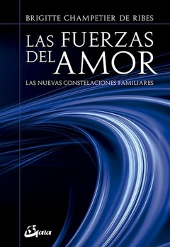 FUERZAS DEL AMOR LAS - BRIGITTE CHAMPETIER DE RIBES