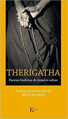 THERIGATHA . POEMAS BUDISTAS DE MUJERES SABIAS
