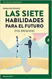 SIETE HABILIDADES PARA EL FUTURO (Y EL PRESENTE), LAS