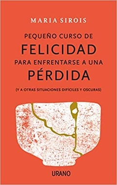 PEQUEï¿½ï¿½ï¿½O CURSO DE FELICIDAD PARA ENFRENTARSE A UNA