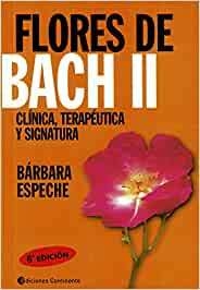 FLORES DE BACH II . CLINICA , TERAPEUTICA Y SIGNATURA