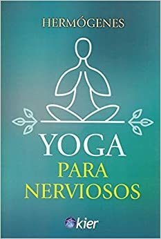 YOGA PARA NERVIOSOS- HERMOGENES