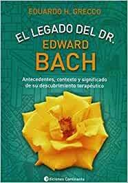 LEGADO DEL DR. E. BACH ,EL