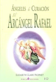 ** ANGELES DE CURACION ARCANGEL RAFAEL (COEDICION)
