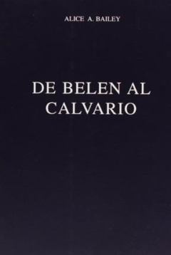 DE BELEN AL CALVARIO