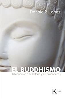 BUDDHISMO . INTRODUCCION A SU HISTORIA Y SUS ENSE/ANZAS (ED.ARG.), EL
