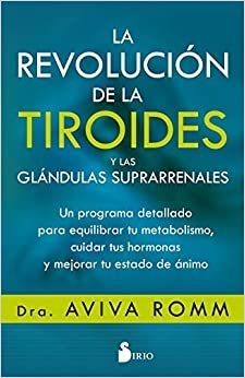 REVOLUCION DE LA TIROIDES Y DE LAS GLANDULAS SUPRARRENALES, LA