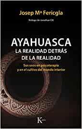 AYAHUASCA - LA REALIDAD DETRAS DE LA REALIDAD